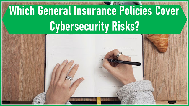 Best General Insurance Policies Cover Cybersecurity Risks?