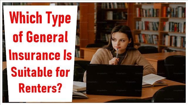 Which Type of General Insurance Is Suitable for Renters?